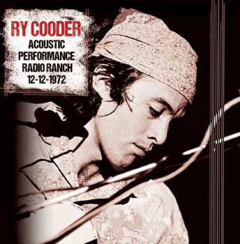 CD Ry Cooder: Acoustic Performance Radio Ranch 12-12-1972