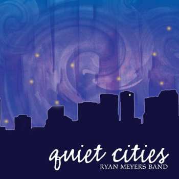 Album Ryan Meyers: Quiet Cities