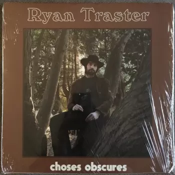 Ryan Traster: Choses Obscures
