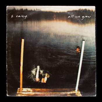 Album S. Carey: All We Grow