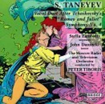 Album Sergey Ivanovich Taneyev: Vocal Duet After Tchaikovsky's "Romeo And Juliet / Symphony No. 4