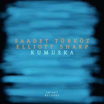 Album Elliott Sharp: Kumuska