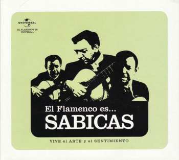 Album Sabicas: El Flamenco Es... Sabicas (Vive El Arte Y El Sentimiento)