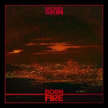 Album Sacred Skin: Born In Fire