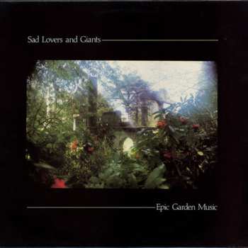 LP Sad Lovers And Giants: Epic Garden Music