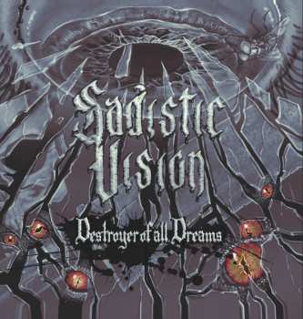 LP Sadistic Vision: Destroyer Of All Dreams