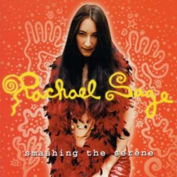 Album Sage,rachael: Smashing The Serene