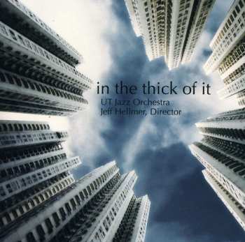 Album Sailors / Santiago / University Of Texas Jazz Orch: In The Thick Of It