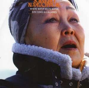 Album Sainkho Namtchylak: Where Water Meets Water: Bird Songs & Lullabies