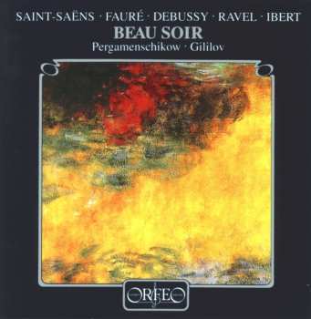 Album Saint-saens / Ibert / Pergamenschikow / Gililov: Beau Soir
