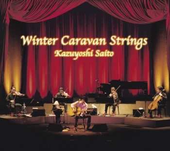 Album Saito,kazuyoshi: 12gatsu: Winter Caravan Strings