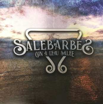 Album Salebarbes: Gin À L'Eau Salée