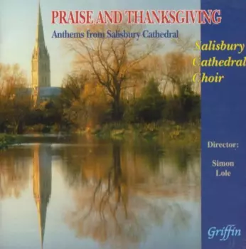 Praise And Thanksgiving (Anthems From Salisbury Cathedral)