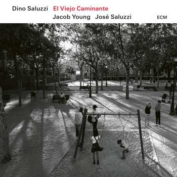 Album Saluzzi,dino / Young,jacob / Saluzzi,jose Maria: El Viejo Caminante