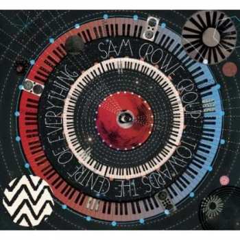 Album Sam Crowe Group: Towards The Center Of Everything