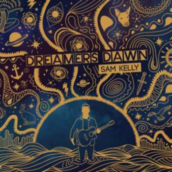 Album Sam Kelly's Station House: Dreamers Dawn