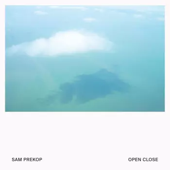 Sam Prekop: Open Close