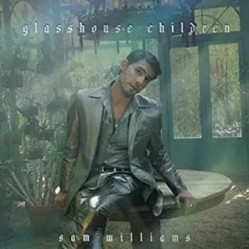 Album Sam Williams: Glasshouse Children