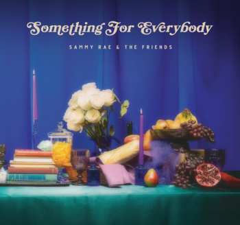Album Sammy Rae & The Friends: Something For Everybody