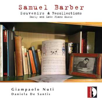 Album Samuel Barber: Souvenirs & Recollections (Early And Late Piano Music)