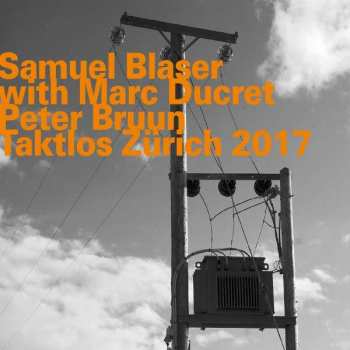 Album Marc Ducret: Taktlos Zürich 2017
