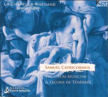 Album Samuel Capricornus: Theatrum Musicum & Leçons De Ténèbres