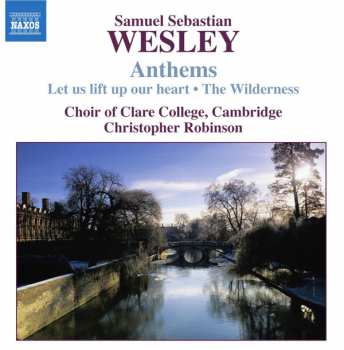 Album The Choir Of Clare College: Anthems • Let Us Lift Up Our Heart • The Wilderness