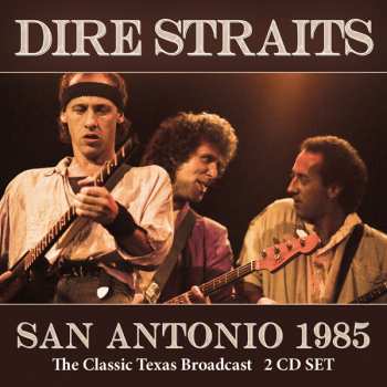 2CD Dire Straits: San Antonio 1985