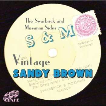 Album Sandy Brown: Vintage Sandy Brown - The Swarbrick And Mossmon Sides