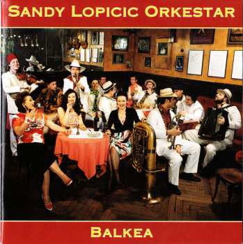 CD Sandy Lopicic Orkestar: Balkea DIGI