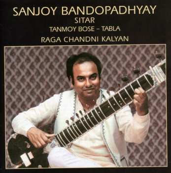 Album Sanjoy Bandopadhyay: Raga Chandni Kalyan