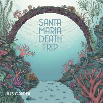 LP Santa Maria Death Trip: Lili's Garden LTD