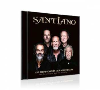 CD Santiano: Die Sehnsucht Ist Mein Steuermann: Das Beste Aus 10 Jahren