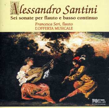 Album Santini / Seri,francesca: Sei Sonate Per Flauto E Basso Continuo