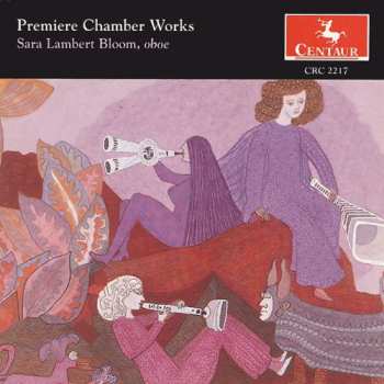 CD Sara Lambert Bloom: Premiere Chamber Works