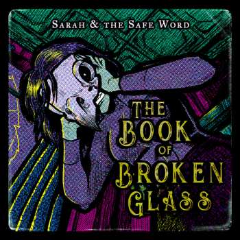 LP Sarah And The Safe Word: Book Of Broken Glass