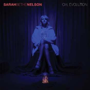 CD Sarah Bethe Nelson: Oh, Evolution