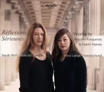 Réflexions Sérieuses (Works By Antoine Forqueray & Marin Marais)