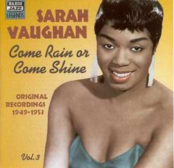 CD Sarah Vaughan: Come Rain Or Come Shine - Volume 3 - Original Recordings 1949-1953