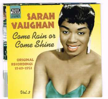 Album Sarah Vaughan: Come Rain Or Come Shine - Volume 3 - Original Recordings 1949-1953