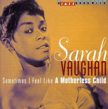 Album Sarah Vaughan: Sometimes I Feel Like A Motherless Child