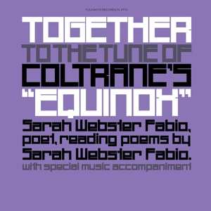 LP Sarah Webster Fabio: Together To The Tune Of Coltrane's "equinox"