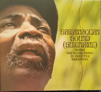 Saramaccan Sound: Where The River Bends Is Only The Beginning