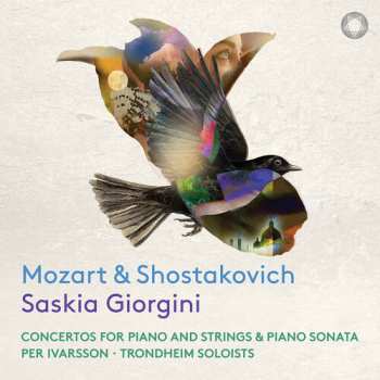 Album Saskia Giorgini: Mozart & Shostakovich: Cons For Pno & Strs& Pno