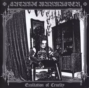 Satanic Warmaster: Exultation Of Cruelty