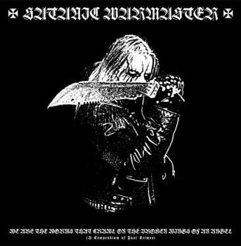 CD Satanic Warmaster: We Are The Worms That Crawl On The Broken Wings Of An Angel (A Compendium Of Past Crimes)