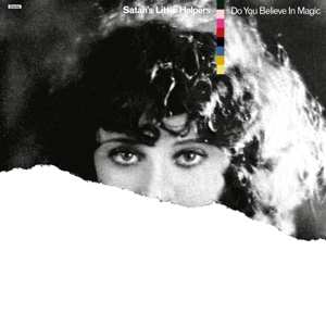 Album Satan's Little Helpers: 7-do You Believe In Magic