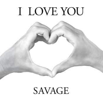Album Savage: I Love You