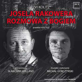 CD Sławomir Holland: Zvi Kolitz: Josela Rakowera Rozmowa z Bogiem