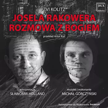 Sławomir Holland: Zvi Kolitz: Josela Rakowera Rozmowa z Bogiem